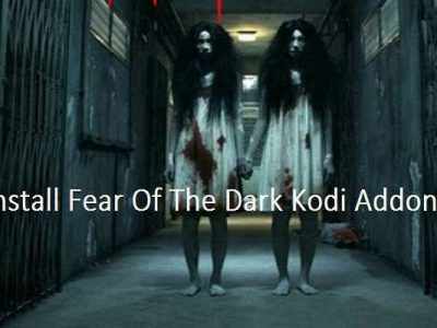 How To Install Fear Of The Dark Kodi Addon