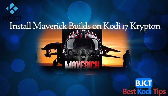 How to Install Maverick Builds on Kodi 17 Krypton