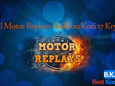 How to Install Motor Replays Builds on Kodi 17 Krypton