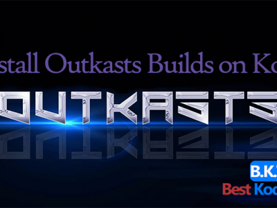 How to Install Outkasts Builds on Kodi 17 Krypton