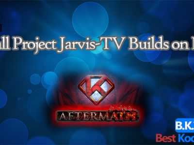 How to Install Project Jarvis-TV Builds on Kodi 17 Krypton