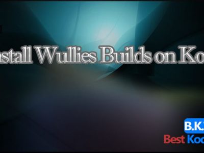How to Install Wullies Builds on Kodi 17 Krypton