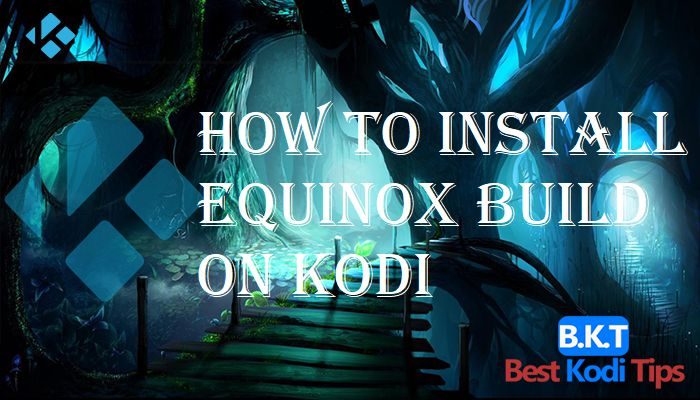 How to Install Equinox Build on Kodi