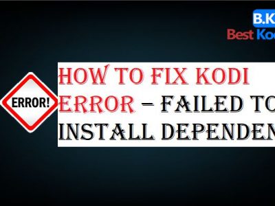 How to Fix Kodi Error – Failed to Install Dependency