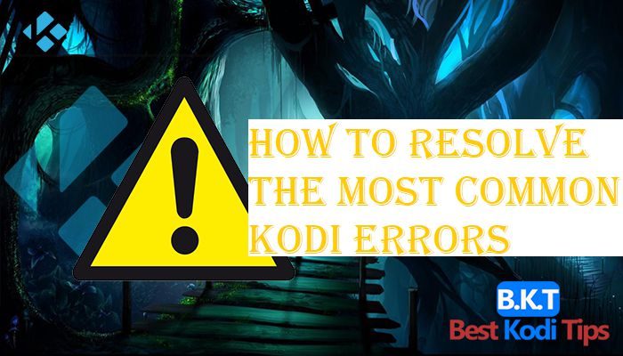 How to Resolve The Most Common Kodi Errors