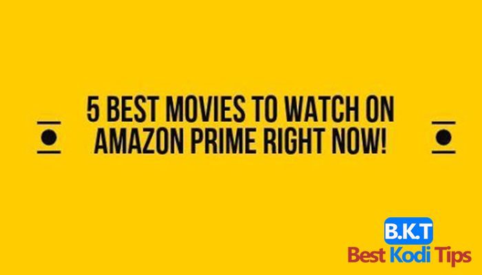 5 Best Movies on Amazon Prime to Watch Right Now!