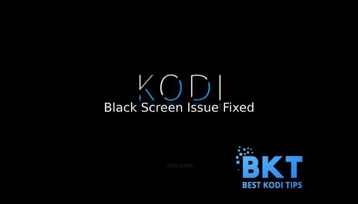 How to Fix Kodi Black Screen Issue and What are the Reasons Behind It