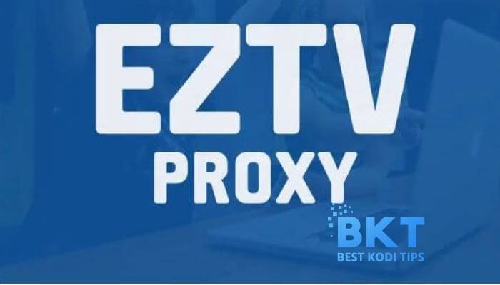List of Best EZTV Proxy Sites and Alternative Websites - BestKodiTips