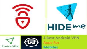 4 Best Android VPNs for Mobiles