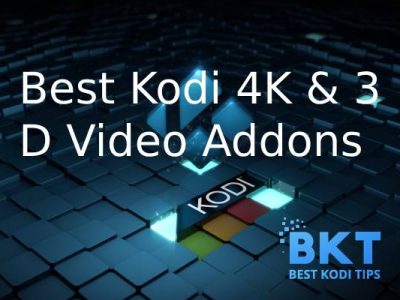 Best 4K, 3D Addons for Kodi to Watch 4K, 3D Free Videos