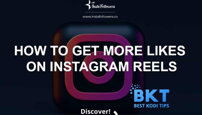How To Get More Likes On Instagram Reels