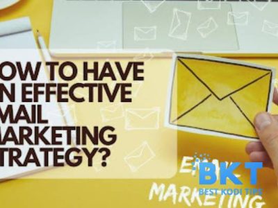 How to Have an Effective Email Marketing Strategy