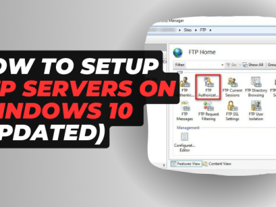 HOW TO SETUP FTP SERVERS ON WINDOWS 10
