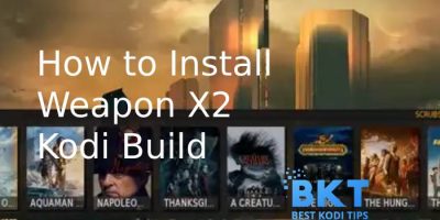 How to Install Weapon X2 Kodi Build