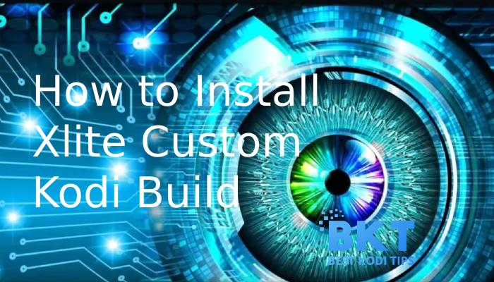 How to Install Xlite Custom Kodi Build on Android & FireStick