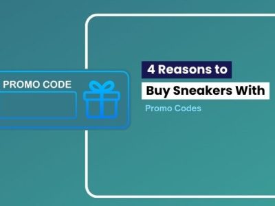 Top 4 Reasons to Buy Sneakers With Promo Codes