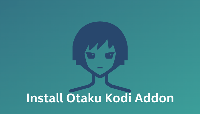 How to Install Otaku Kodi Addon for Anime Content