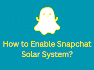 How to Enable Snapchat Solar System, How does it Work?